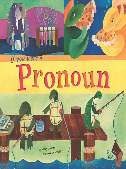 Title details for If You Were a Pronoun by Nancy Loewen - Available